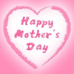 buscar nuevas frases por el Día de la Madre, ejemplos de mensajes por el Día de la Madre